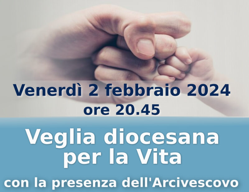 Giornata per la Vita: venerdì 2 febbraio 2024 la Veglia diocesana nella